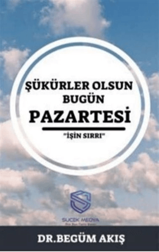 Şükürler Olsun Bugün Pazartesi Begüm Akış