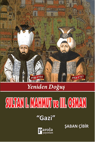 Sultan 1. Mahmut ve 3. Osman Şaban Çibir