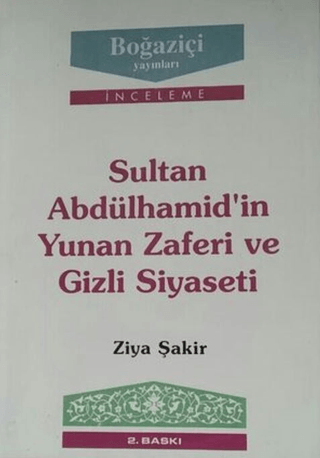 Sultan Abdülhamid\'in Yunan Zaferi ve Gizli Siyaseti Ziya Şakir