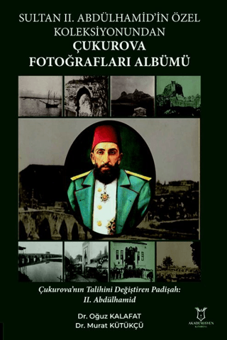 Sultan 2. Abdülhamid'in Özel Koleksiyonundan Çukurova Fotoğrafları Alb