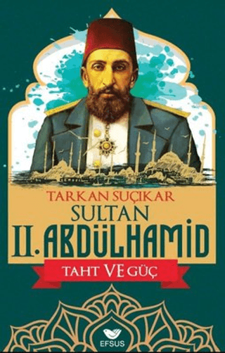 Sultan 2. Abdülhamid - Taht ve Güç Tarkan Suçıkar