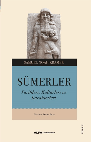 Sümerler: Tarihleri Kültürleri ve Karakterleri Samuel Noah Kramer