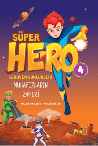 Süper Hero Muhafızların Zaferi - Serüven Günlükleri 4 Alexander Anders