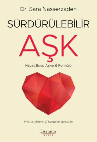 Sürdürülebilir Aşk - Hayat Boyu Aşkın 6 Formülü Sara Nasserzadeh