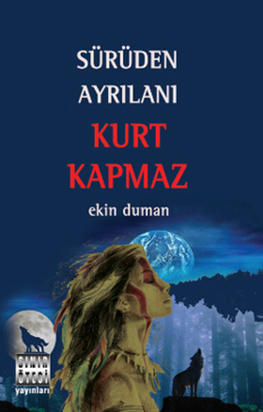 Sürüden Ayrılanı Kurt Kapmaz %25 indirimli Ekin Duman