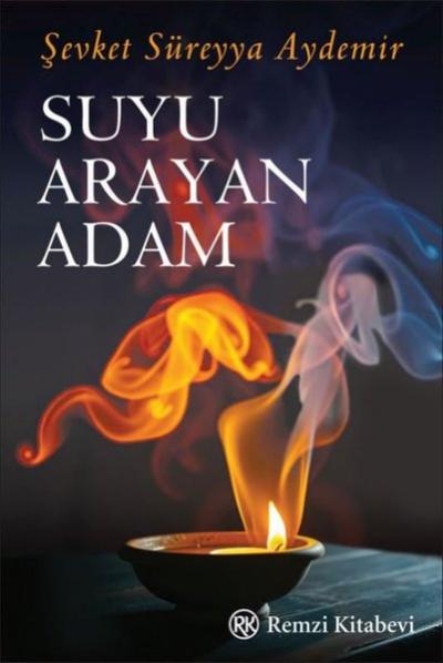 Suyu Arayan Adam Şevket Süreyya Aydemir