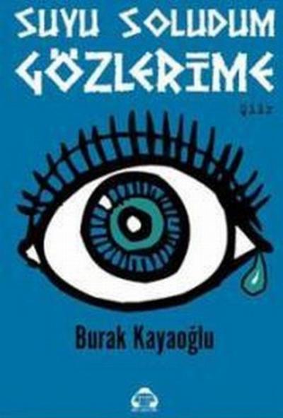 Suyu Soludum Gözlerime %26 indirimli Burak Kayaoğlu