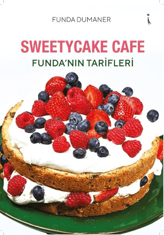 Sweetycake Cafe - Funda'nın Tarifleri Funda Dumaner