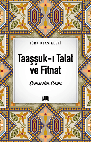 Taaşşuk-ı Talat ve Fitnat - Türk Klasikleri Şemsettin Sami