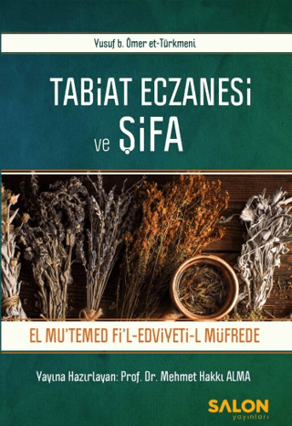 Tabiat Eczanesi ve Şifa-El Mutemed Fil Edviyeti-l Müfrede Mehmet Hakkı