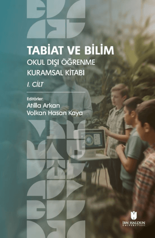 Tabiat ve Bilim: Okul Dışı Öğrenme Kuramsal Kitabı I. Cilt Kolektif