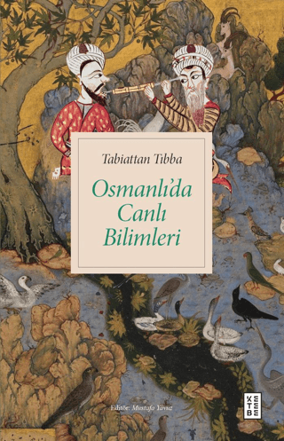 Tabiattan Tıbba Osmanlı'da Canlı Bilimleri Kolektif