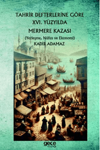 Tahrir Defterlerine Göre 16. Yüzyılda Mermere Kazası - Yerleşme Nüfus 