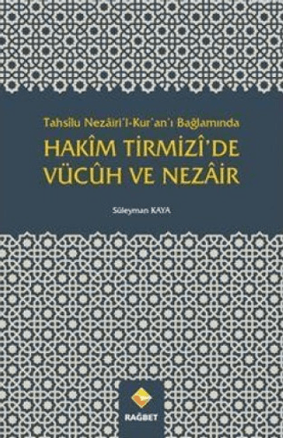 Tahsilu Nezairi'l-Kur'an'ı Bağlamında Hakim Tirmizi'de Vücuh ve Nezair