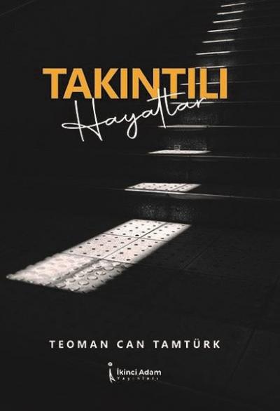 Takıntılı Hayatlar Teoman Can Tamtürk