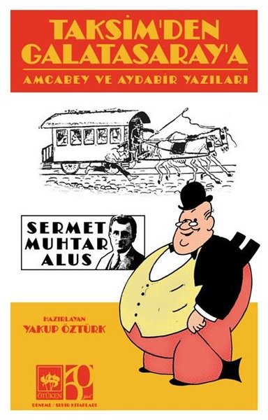 Taksim'den Galatasaray'a - Amcabey ve Aydabir Yazıları Sermet Muhtar A