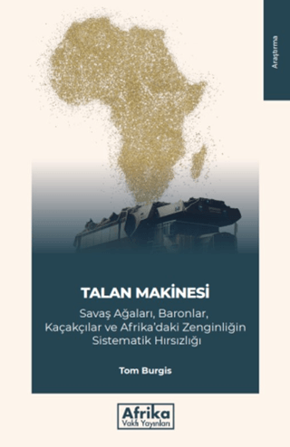 Talan Makinesi: Savaş Ağaları Baronlar Kaçakçılar ve Afrika'daki Zengi