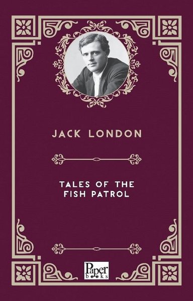 Tales of the Fish Patrol Jack London