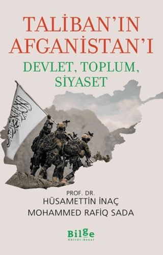 Taliban'ın Afganistan'ı: Devlet - Toplum - Siyaset Hüsamettin İnaç