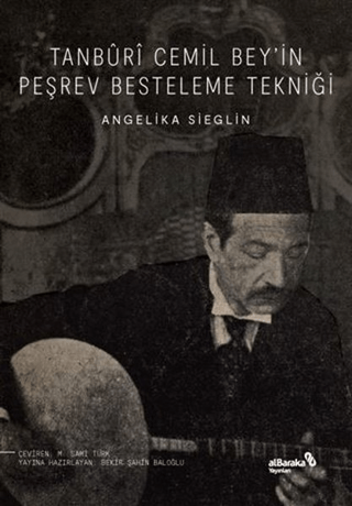 Tanburi Cemil Bey'in Peşrev Besteleme Tekniği Angelika Sieglin