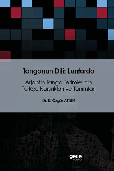 Tangonun Dili Lunfardo - Arjantin Tango Teimlerinin Türkçe Karşılıklar