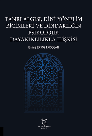 Tanrı Algısı, Dini Yönelim Biçimleri ve Dindarlığın Psikolojik Dayanık