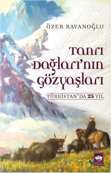 Tanrı Dağları'nın Gözyaşları Özer Ravanoğlu