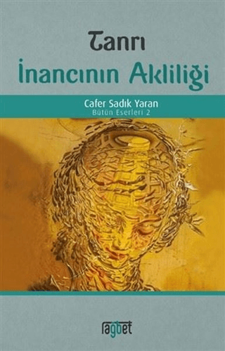 Tanrı İnancının Akliliği Cafer Sadık Yaran