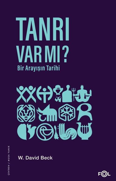 Tanrı Var mı? Bir Arayışın Tarihi W. David Beck