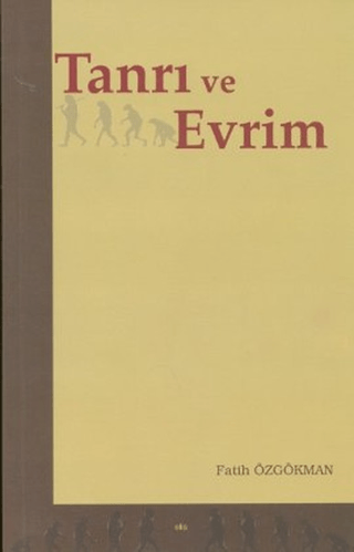 Tanrı ve Evrim Fatih Özgökman