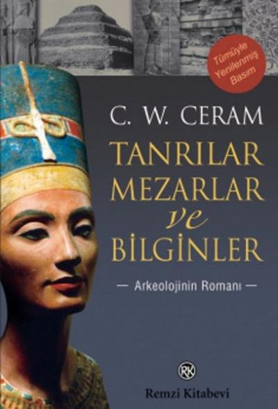 Tanrılar Mezarlar ve Bilginler C. W. Ceram