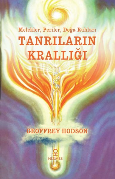 Tanrıların Krallığı-Melekler Periler Doğa Ruhları Geoffrey Hodson