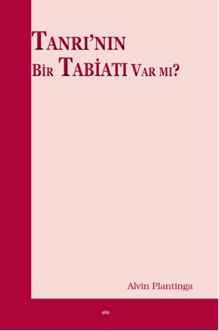 Tanrı'nın Bir Tabiatı Var mı? %30 indirimli Alvin Plantinga