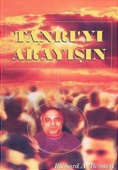 Tanrı\'yı Arayışın Richard A. Bennett