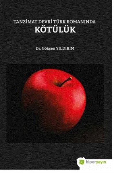 Tanzimat Devri Türk Romanında Kötülük Gökşen Yıldırım