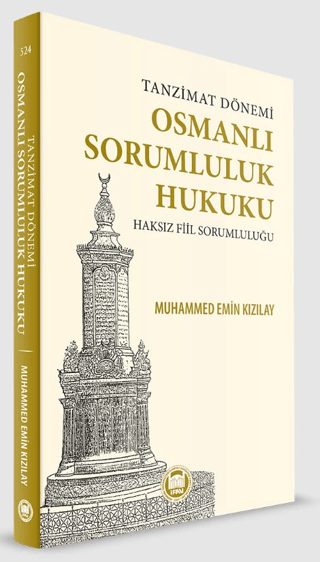 Tanzimat Dönemi Osmanlı Sorumluluk Hukuku Haksız Fiil Sorumluluğu Muha