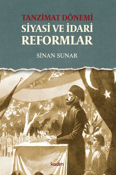 Tanzimat Dönemi - Siyasi ve İdari Reformlar Sinan Sunar