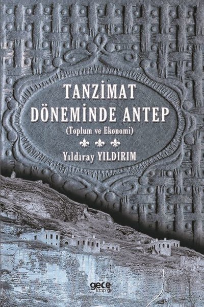 Tanzimat Döneminde Antep Yıldıray Yıldırım