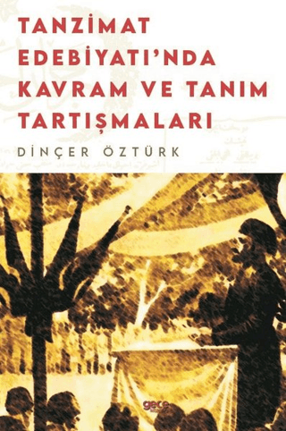 Tanzimat Edebiyatı'nda Kavram Ve Tanım Tartışmaları Dinçer Öztürk