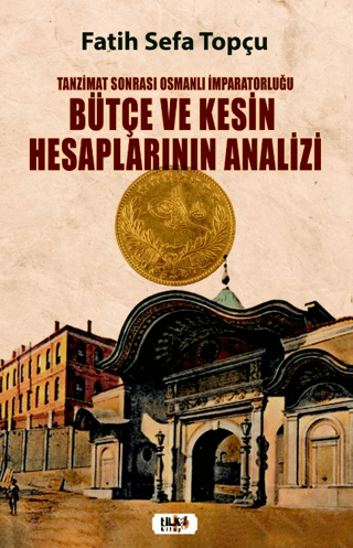 Tanzimat Sonrası Osmanlı İmparatorluğu Bütçe ve Kesin Hesaplarının Ana