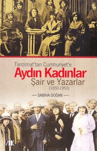 Tanzimat\'tan Cumhuriyet\'e Aydın Kadınlar Sabiha Doğan