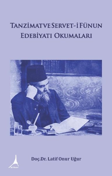 Tanzimat ve Servet-i Fünun Edebiyatı Okumaları Latif Onur Uğur