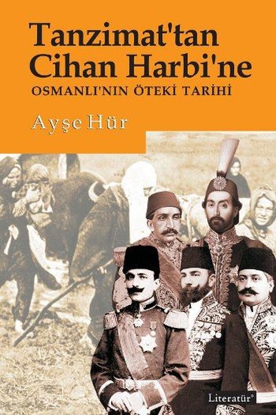 Tanzimant'tan Cihan Harbi'ne Ayşe Hür