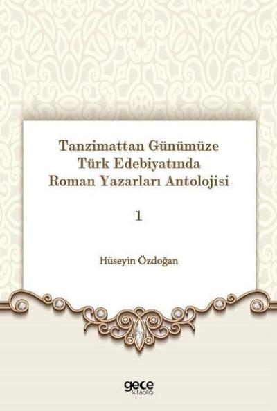 Tanzimattan Günümüze Türk Edebiyatında Roman Yazarları Antolojisi 1 Hü