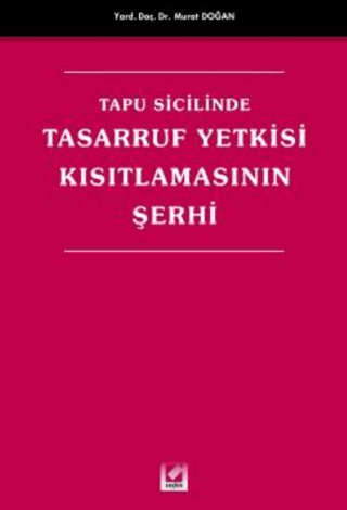 Tapu Sicilinde Tasarruf Yetkisi Kısıtlamasının Şerhi Murat Doğan