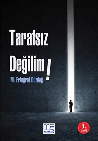 Tarafsız Değilim M. Ertuğrul Düzdağ