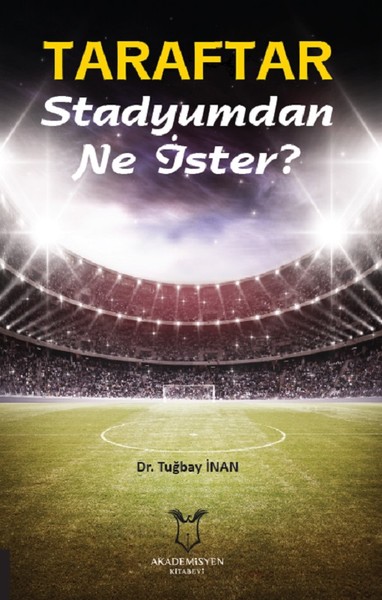 Taraftar Stadyumdan Ne İster? Tuğbay İnan