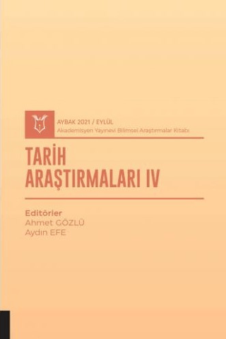 Tarih Araştırmaları IV (AYBAK 2021 Eylül) Ahmet Gözlü