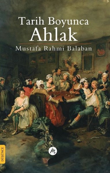 Tarih Boyunca Ahlak Mustafa Rahmi Balaban