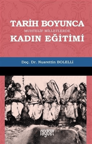 Tarih Boyunca Muhtelif Milletlerde Kadın Eğitimi Nusrettin Bolelli